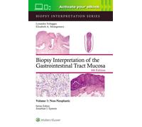 Biopsy Interpretation of the Gastrointestinal Tract Mucosa Volume 1 : Non-Neoplastic: Print + eBook with Multimedia