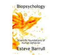 Biopsychology: Scientific foundations of human behavior