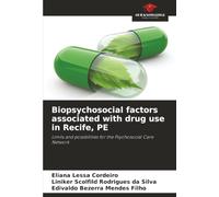 Biopsychosocial factors associated with drug use in Recife, PE: Limits and possibilities for the Psychosocial Care Network