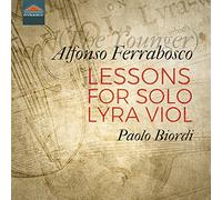 Biordi - Alfonso Ferabosco (The Younger): Lessons for solo lyra viol