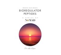 Bioregulator Peptides: Renew Our Genes: 15 (Nomad)