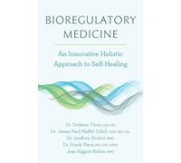 Bioregulatory Medicine: An Innovative Holistic Approach to Self-Healing