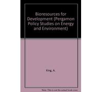 Bioresources for Development (Pergamon Policy Studies on Energy and Environment)