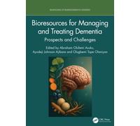 Bioresources for Managing and Treating Dementia : Prospects and Challenges