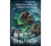 Bios Zombies : Le retour du noyau: Une histoire complètement déjantée avec des manchots et des zombies.: 4 (Bios Zombie Apocalypse)