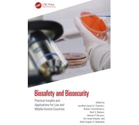 Biosafety and Biosecurity : Practical Insights and Applications for Low and Middle-Income Countries
