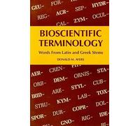 Bioscientific Terminology: Words from Latin and Greek Stems