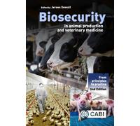 Biosecurity in Animal Production and Veterinary Medicine : From Principles to Practice