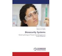 Biosecurity Systems: Modeling Biological Threats from Emergence to Global Response