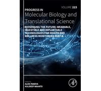 Biosensing the Future : Wearable, Ingestible and Implantable Technologies for Health and Wellness Monitoring Part A Volume 215