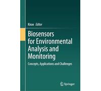 Biosensors for Environmental Analysis and Monitoring: Concepts, Applications and Challenges