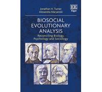 Biosocial Evolutionary Analysis: Reconciling Biology, Psychology and Sociology