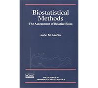 Biostatistical Methods: The Assessment of Relative Risks (Wiley Series in Probability and Statistics)