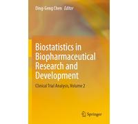 Biostatistics in Biopharmaceutical Research and Development: Clinical Trial Analysis, Volume 2