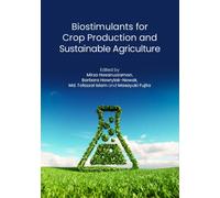 Biostimulants for Crop Production and Sustainable Agriculture