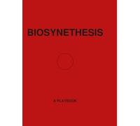 Biosynethesis: magic as being real || life as becoming real: a play-book of biology / dialogic field / sign / return