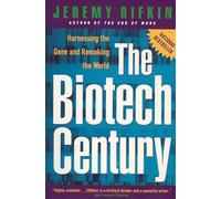 Biotech Century: Harnessing the Gene and Remaking the World