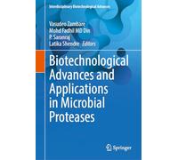 Biotechnological Advances and Applications in Microbial Proteases (Interdisciplinary Biotechnological Advances)