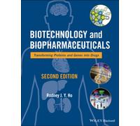 Biotechnology and Biopharmaceuticals : Transforming Proteins and Genes into Drugs