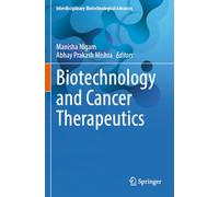 Biotechnology and Cancer Therapeutics (Interdisciplinary Biotechnological Advances)