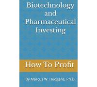 Biotechnology and Pharmaceutical Investing: Biotech & Pharmaceutical Stocks