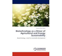 Biotechnology as a Driver of Agricultural and Energy Sustainability: Biotechnology; a tool for sustainable development