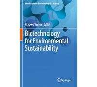 Biotechnology for Environmental Sustainability (Interdisciplinary Biotechnological Advances)