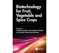 Biotechnology for Fruit, Vegetable and Spice Crops