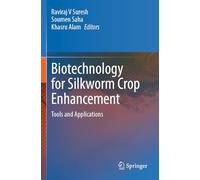 Biotechnology for Silkworm Crop Enhancement: Tools and Applications