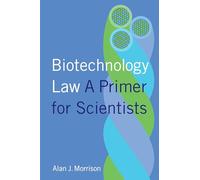 Biotechnology Law: A Primer for Scientists