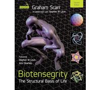 Biotensegrity: The Structural Basis of Life 2nd Edition
