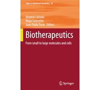 Biotherapeutics: From small to large molecules and cells (Topics in Medicinal Chemistry)