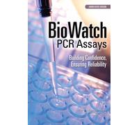 BioWatch PCR Assays : Building Confidence, Ensuring Reliability: Abbreviated Version