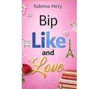 Bip, Like and Love: L'amour en libre-service, Tome 1