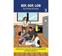 Bip, Sop, Lob: Decodable Readers for Learning Letters and Reading Words. For Early, Emergent Readers and Students with Dyslexia. (Reader 5 Introduces ... j) (DOG ON A LOG Get Ready! Readers Series)