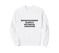 Bipartisanship Is Not A Mythical Creature Political Humor Sweatshirt