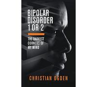 Bipolar Disorder 1 Or 2: The Darkest Corners of My Mind
