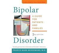 Bipolar Disorder - A Guide for Patients and Families 3e (A Johns Hopkins Press Health Book)