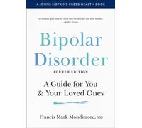 Bipolar Disorder : A Guide for You and Your Loved Ones