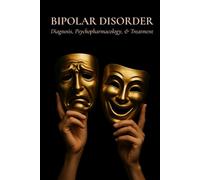 Bipolar Disorder: Diagnosis, Psychopharmacology, and Treatment