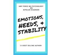 Bipolar Disorder: Emotions, Needs & Stability