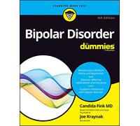 Bipolar Disorder For Dummies: (4th edition)