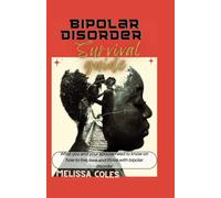 Bipolar Disorder Survival Guide: What you and your spouse need to know on how to live, love and thrive with bipolar disorder