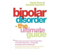 Bipolar Disorder - The Ultimate Guide of Sarah Owen, Amanda Saunders on 01 July 2008