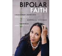 Bipolar Faith: A Black Woman's Journey with Depression and Faith