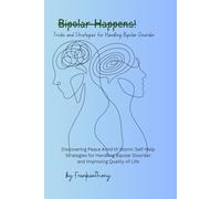 Bipolar Happens!: Tricks and Strategies for Handling Bipolar Disorder