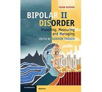 Bipolar II Disorder: Modelling, Measuring and Managing