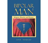Bipolar Man: Religion, Miracles, and Disaster