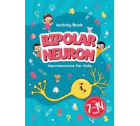 Bipolar Neuron - Neuroscience for Kids Activity Book: Fun and Educational, for kids 7-14 Years, Mazes, Coloring, Puzzles, Word Search, and More!