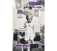 bipolar: poems for my mother